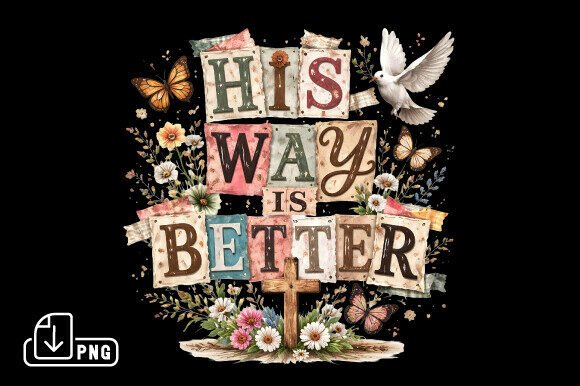Evaluating the His Way Is Better Christian PNG Design for Creative Projects