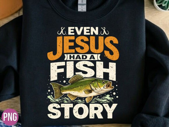 Jesus Had a Fish Story Fishing Dad PNG: A Creative Resource for Faith-Based Design